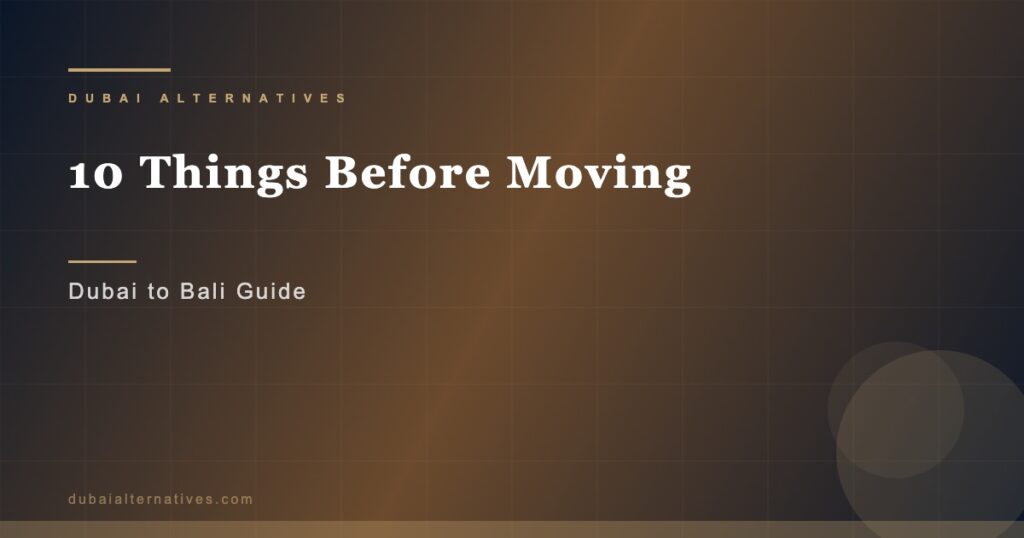 10 Things Before Moving | Dubai Alternatives Premium Relocation
