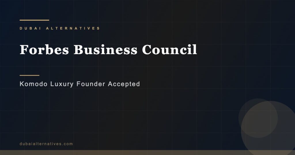 Forbes Business Council | Dubai Alternatives Premium Relocation